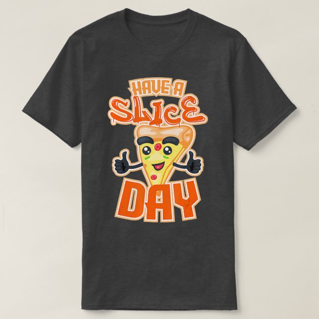 Have A Slice Day - Cute Cheese Pizza Lover Gift (1 T-Shirt (Design Front)