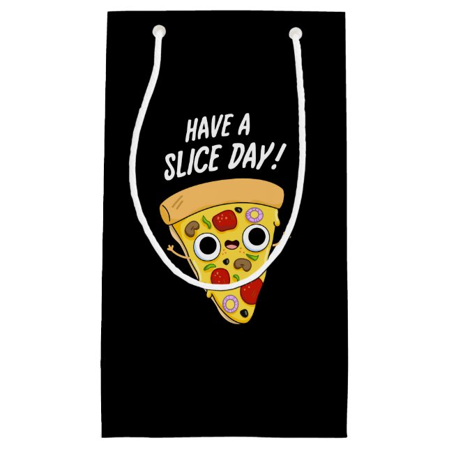 Have A Slice Day Funny Pizza Pun Dark BG Small Gift Bag (Front)