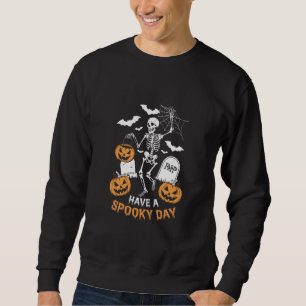 Have A Spooky Day Halloween Witch Gift Skeleton  Sweatshirt