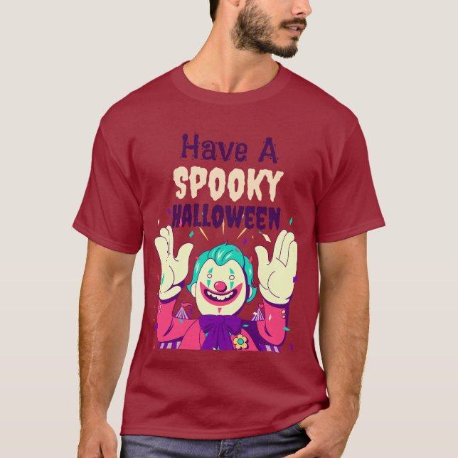 Have a spooky Halloween with graphic of a clown T-Shirt (Front)