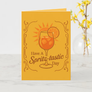 Have A Spritz-Tastic Day Aperol Spritz Wishes Card