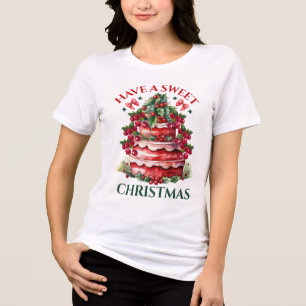 Have a Sweet Christmas Cake Merry Christmas Tri-Blend Shirt