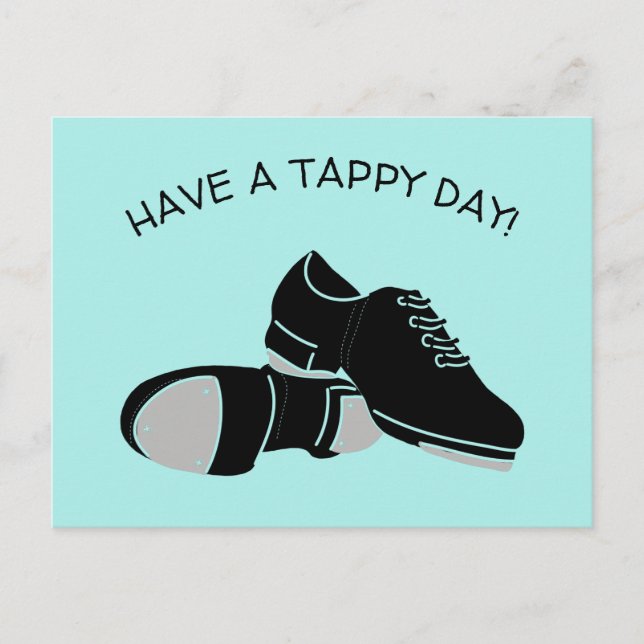 Have a Tappy Day Tap Dance Shoes Postcard (Front)