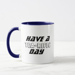 Have a Terrific Day Mug - Funny Personalised Cup
