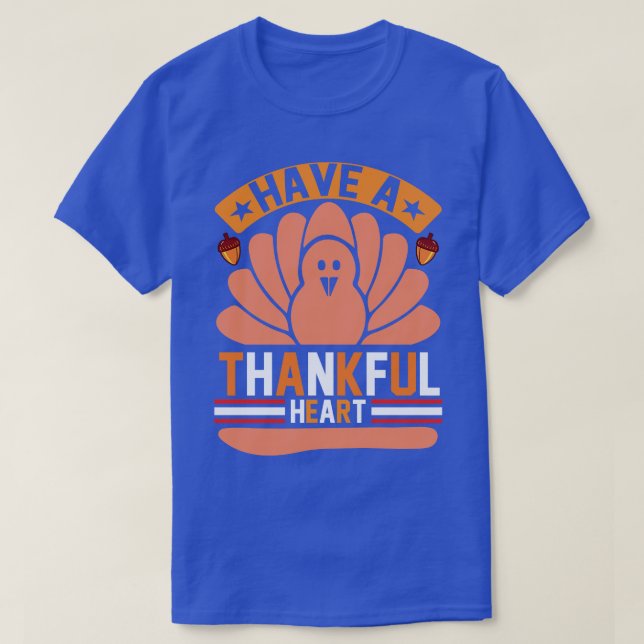 Have A Thankful Heart  T-Shirt (Design Front)