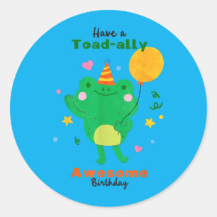 Have A Toad-Ally Awesome Birthday Party Frog Kids Classic Round Sticker