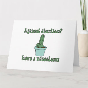 Have a vasectomy  card