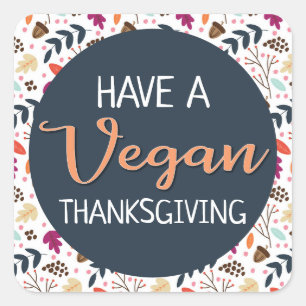 Have a vegan thanksgiving blue floral orange text square sticker