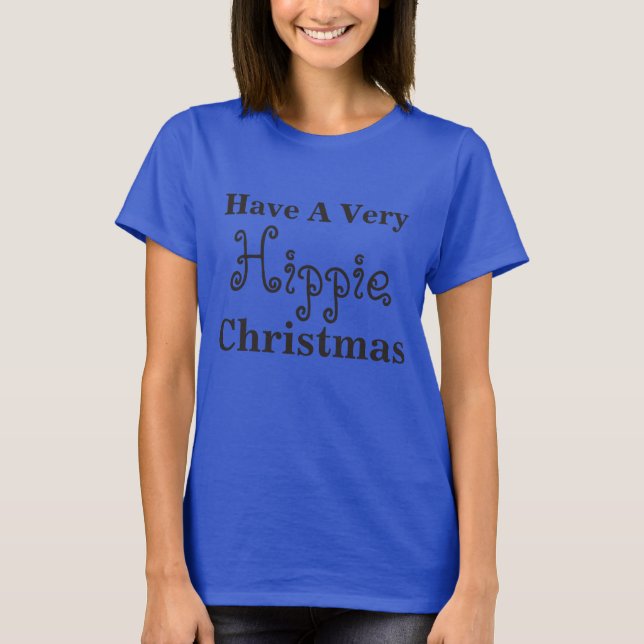 Have A Very Hippie Christmas Unique Holiday Shirt (Front)