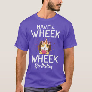 Have a Wheek Wheek Birthday Cute Guinea Pig Owner T-Shirt