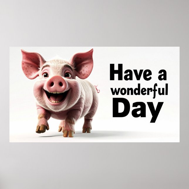 Have a Wonderful Day, happy piglet, Poster (Front)