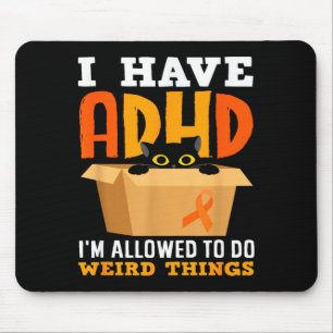 Have adhd allowed to do weird things black cat mouse pad