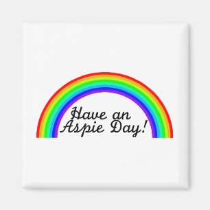 Have An Aspie Day Magnet