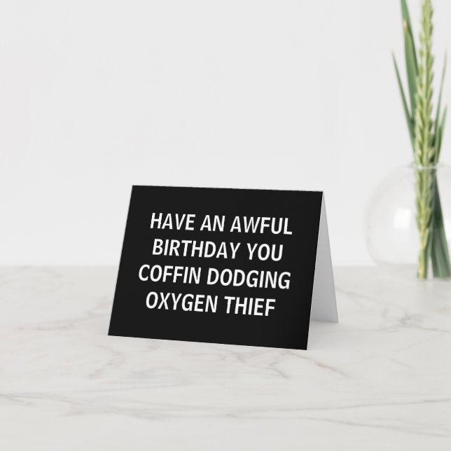 HAVE AN AWFUL BIRTHDAY YOU COFFIN DODGING OXYGEN  THANK YOU CARD (Front)
