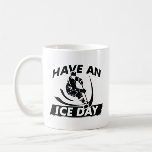 Have An Ice Day Coffee Mug