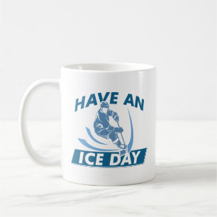 Have An Ice Day Coffee Mug