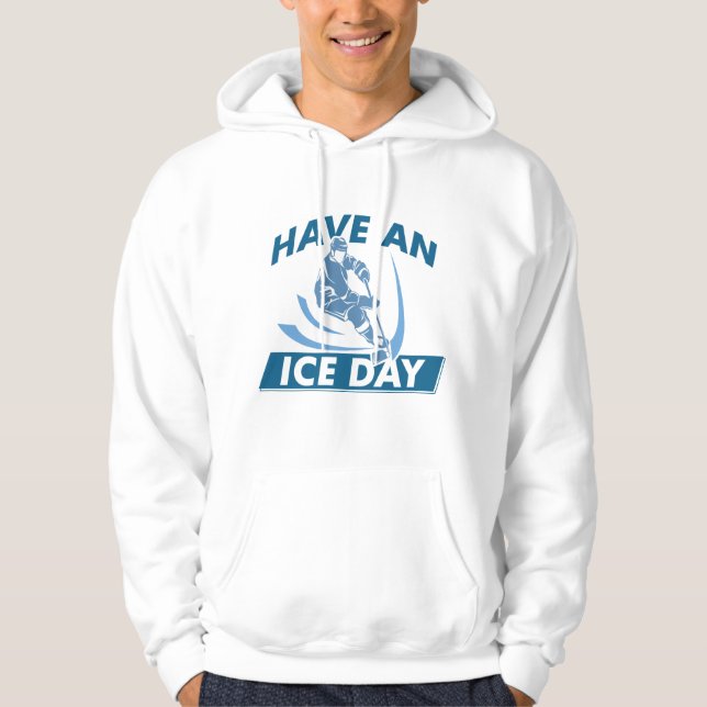 Have An Ice Day Hoodie (Front)