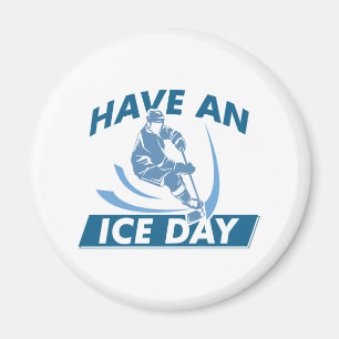 Have An Ice Day Magnet