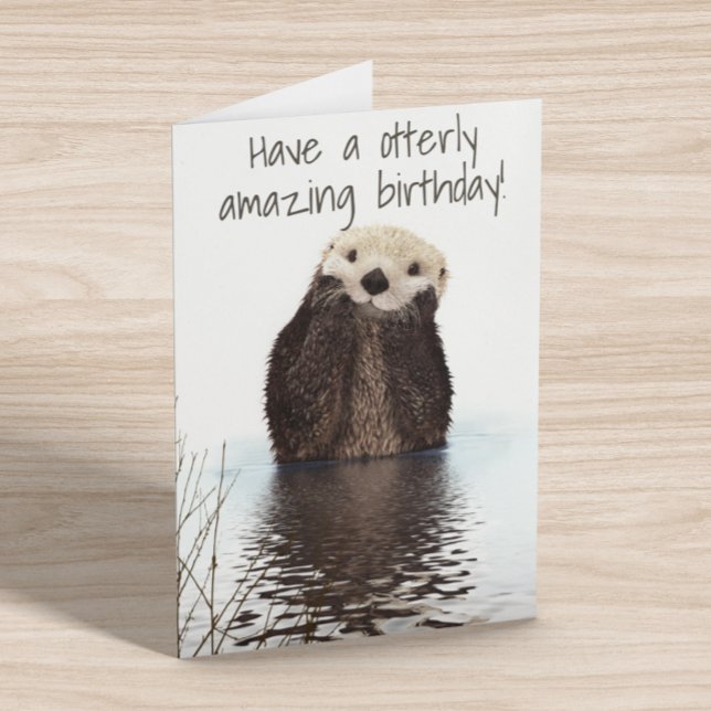 Have an Otterly Amazing Birthday Otter Card (Creator Uploaded)