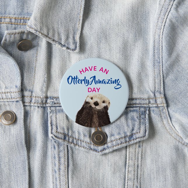 Have an Otterly Amazing Day Cute Otter Photo 7.5 Cm Round Badge (In Situ)