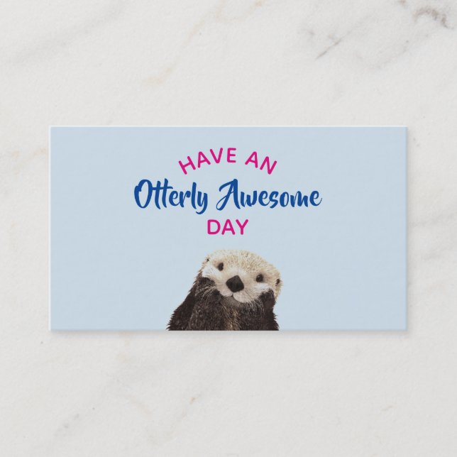 Have an Otterly Awesome Day Cute Otter Photo Business Card (Front)