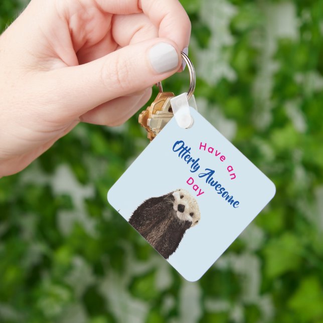 Have an Otterly Awesome Day Cute Otter Photo Key Ring (Hand)
