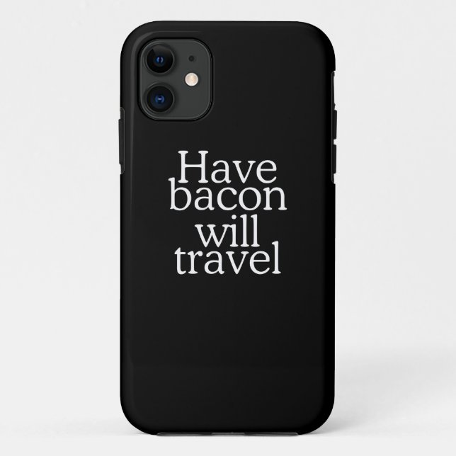 Have Bacon Will Travel Case-Mate iPhone Case (Back)
