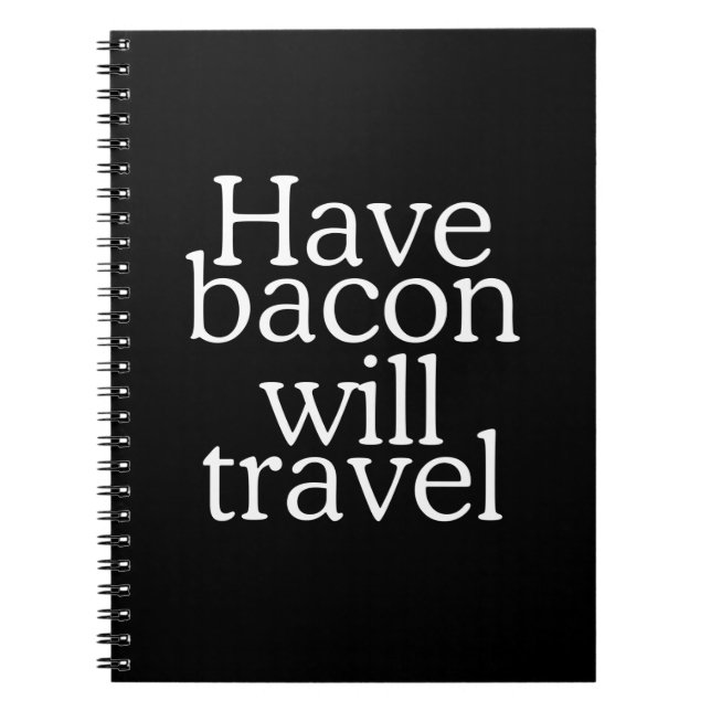 Have Bacon Will Travel Notebook (Front)