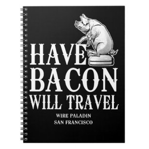 Have Bacon Will Travel Notebook