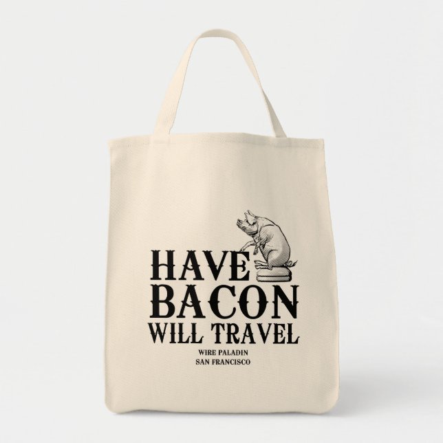 Have Bacon Will Travel Tote Bag (Front)