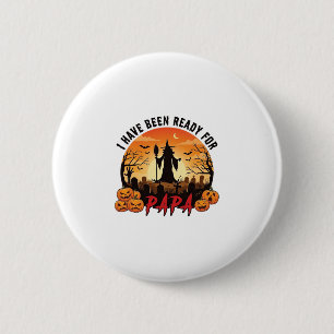 Have Been Ready Papa Halloween Witch Pumpkins Grav 6 Cm Round Badge
