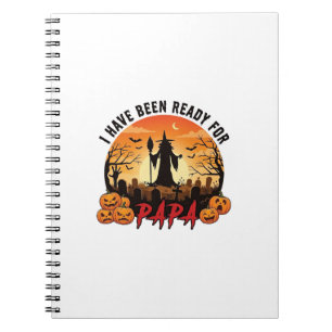Have Been Ready Papa Halloween Witch Pumpkins Grav Notebook