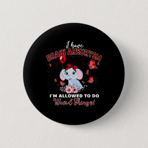 Have Brain Aneurysm Elephant Allowed To Do Weird T 6 Cm Round Badge