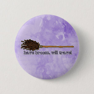 have broom will travel 6 cm round badge