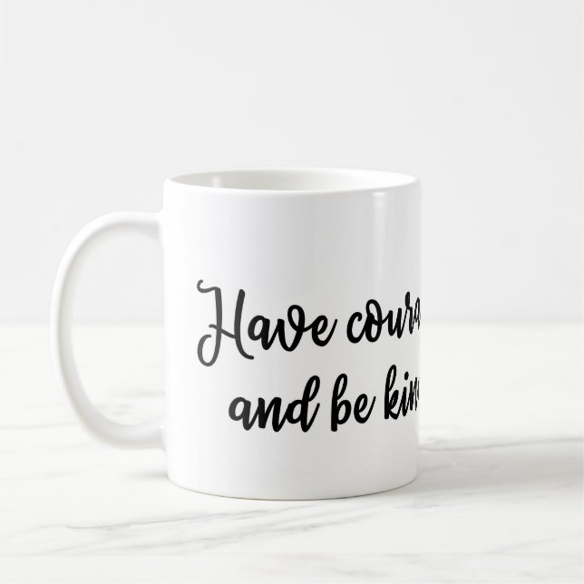 Have courage and be kind Mug (Left)