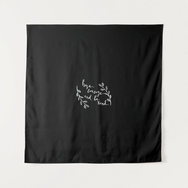 have courage and be kind tapestry (Front)