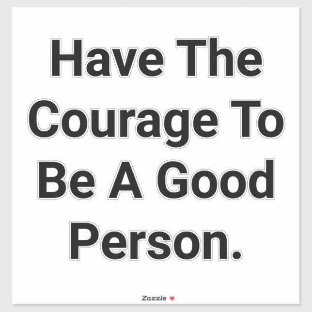 Have Courage Be Good Hankamer Artjunkhaus Peace  (Sheet)