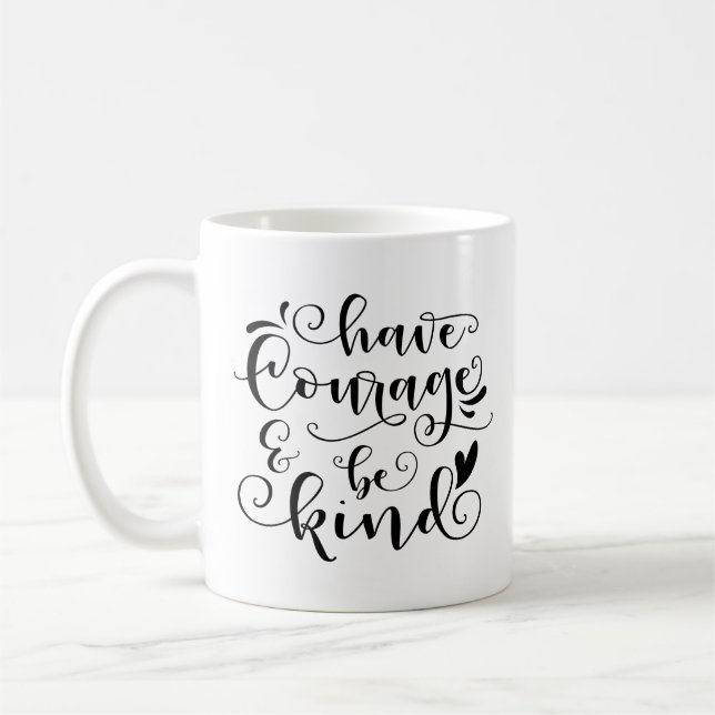 Have Courage & Be Kind Coffee Mug (Left)