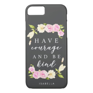 Have Courage Be Kind   Elegant Watercolor Floral iPhone 8/7 Case