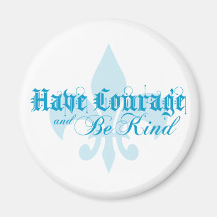 Have Courage & Be Kind - Fleur-de-Lis - Blue Text Magnet