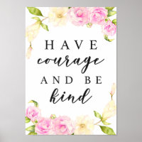 Have Courage Be Kind Floral