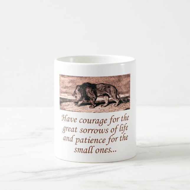 Have Courage For The Great Sorrows Coffee Mug (Center)