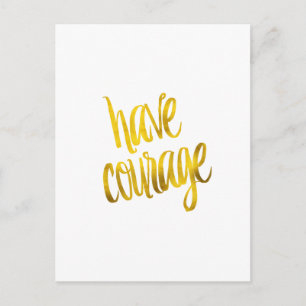 Have Courage Quote Faux Gold Foil Glitter Postcard