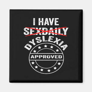 Have Daily Dyslexia  Magnet
