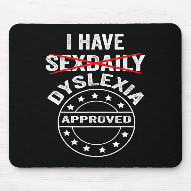 Have Daily Dyslexia  Mouse Pad (Front)