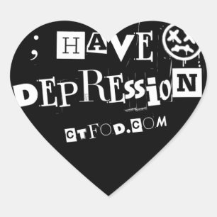 ; have Depression_Heart shaped  Heart Sticker