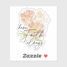 Have Faith always watercolor flower Christian