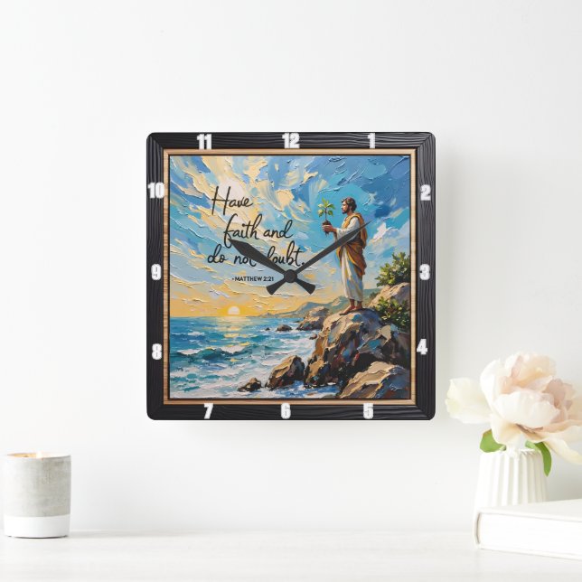 Have faith and do no doubt. Matthew 2:21 Square Wall Clock (Home)