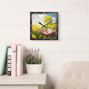 Have faith, even as small as a mustard seed square wall clock