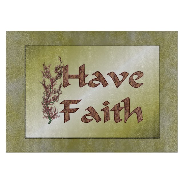 Have Faith Flowering Tree Inspirational Cutting Board (Front)